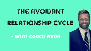 The avoidant relationship cycle