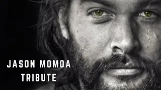 JASON MOMOA TRIBUTE