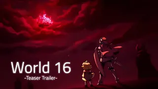 World 16 Teaser Trailer