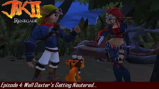 Let's Play Jak II Renegade (PS2) Episode 4: Well Daxter's Getting Neutered...