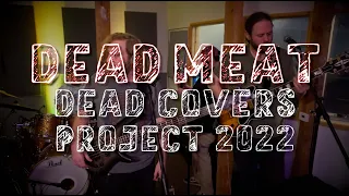 #deadcoversproject Dead Meat - China Cat Sunflower/I Know You Rider (Dead Covers Project 2022)