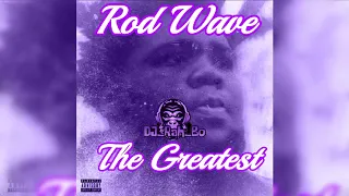 Rod Wave - The Greatest (Screwed and Chopped By DJ_Rah_Bo)