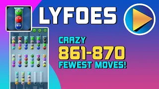 Lyfoes Crazy Levels 861 to 870 Walkthrough [100% Perfect!]