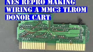 NES MMC3 TLrom donor repro wiring guide Nintendo reproduction