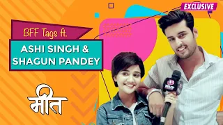 BFF TAGS ft. Ashi Singh & Shagun Pandey | Meet