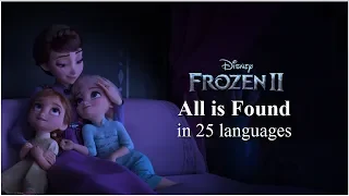 Frozen 2 — ALL IS FOUND ♫ — Multilanguage (25 versions)