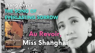 Wang Anyi's 王安忆 The Song of Everlasting Sorrow 长恨歌 - Au revoir, Miss Shanghai!