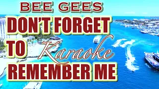 WELCOME KARAOKE CHANNEL 🎤- Don’t forget to Remember me-BEE GEES