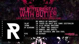 WE BUTTER THE BREAD WITH BUTTER - Willst Du Mit Mir Gehn