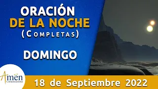 Oración De La Noche Hoy Domingo 18 Septiembre 2022 l Padre Carlos Yepes l Completas l Católica lDios