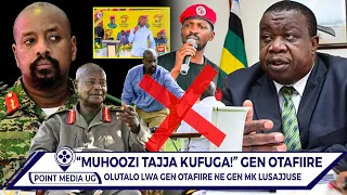 GUNO MULIRO!! GEN OTAFIIRE ALAYIDDE MUHOOZI TAJJA KUFUGA, UGANDA SSI YANSIKIRANO PRESIDENT WAKULONDA