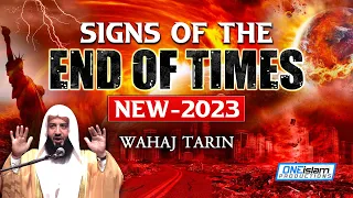 NEW SIGNS OF THE END OF TIMES 2023 - WAHAJ TARIN
