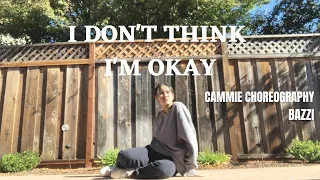 I DON'T THINK I'M OKAY - Bazzi | Cammie Kao Choreography