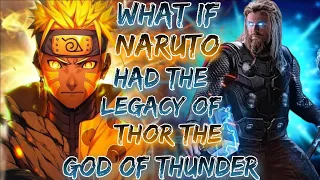 What if Naruto Had The Legacy Of Thor The God Of Thunder || Part - 1
