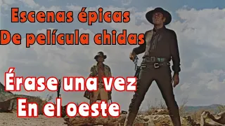 Escenas épicas de películas chidas: Erase una vez en el Oeste duelo final