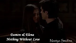 Damon & Elena l Nothing Without Love
