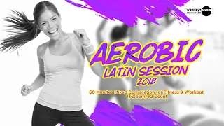 Aerobic Latin Session 2018 (130 bpm / 32 count)