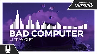 Bad Computer - Ultraviolet [Monstercat Remake]