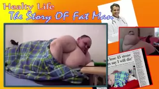 Healty Life - the story of fat man  65 Stone And Trapped In the House