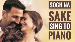 Soch Na Sake | #Airlift | Sing to Piano #78 | Karaoke with Lyrics  | Athul Bineesh