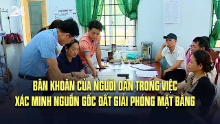 Băn khoăn của người dân trong việc xác minh nguồn gốc đất giải phóng mặt bằng | VTV24