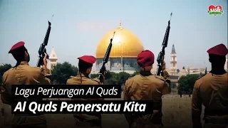 Lagu Perjuangan Al Quds: Al Quds Pemersatu Kita - Kasih Palestina