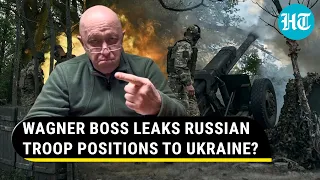 Wagner boss betrays Putin? Prigozhin fumes at reports on leaking Russian troop positions to Ukraine