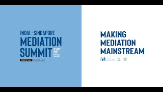 Introduction to the India - Singapore Mediation Summit 2021