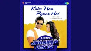 Kaho Naa Pyaar Hai - Stereo Jhankar Beats