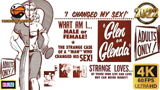 Glen or Glenda ? (1953) (Colorized,4K,60FPS) Cult Classic (2022 Edition)