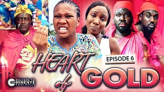 HEART OF GOLD (EPISODE 6) | LATEST 2020 CHINENYE NNEBE & UCHE NANCY HIT NOLLYWOOD MOVIES || FULL HD