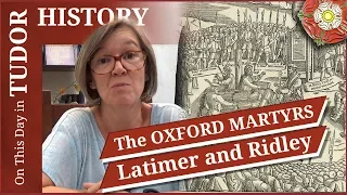 October 16 - Oxford Martyrs Latimer and Ridley meet their ends