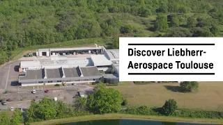 Discover Liebherr-Aerospace Toulouse | Liebherr