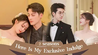 [2 Seasons] The romantic love story of the girl and the disabled CEO |[Here Is My Exclusive Indulge]