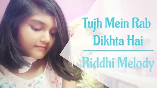 Tujh Mein Rab Dikhta Hai (Cover) | Rab Ne Bana Di Jodi | Riddhi Melody | Female Cover
