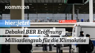 Debakel BER Eröffnung - Milliardengrab für die Klimakrise