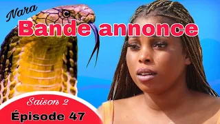 Bande annonce Nara le serpent Épisode 47 saison 2