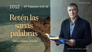 Devocional diario 1012, por el p𝖺𝗌𝗍𝗈𝗋 José Manuel Sierra.