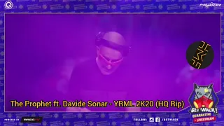 The Prophet ft. Davide Sonar - YRML 2K20 (HQ Rip)