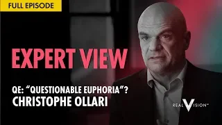 QE: "Questionable Euphoria"? (w/ Christophe Ollari) | Expert View | Real Vision™