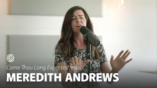 Meredith Andrews - Come Thou Long Expected Jesus - CCLI sessions