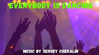 Everybody is Dancing. Wonderful Music by Sergey Chekalin | Танцуют все. Музыка Сергея Чекалина