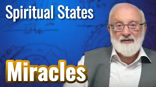 Miracles - Spiritual States with Kabbalist Dr. Michael Laitman