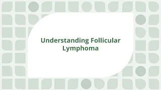 Understanding Follicular Lymphoma | Doctors Yamshon, Hilal, and Rutherford