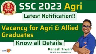 SSC 2023 Agriculture Recruitment | Vacancy for Agri & Allied Graduates | Know all Details