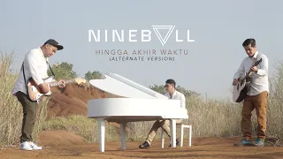 Nineball - Hingga Akhir Waktu (Alternate Version)