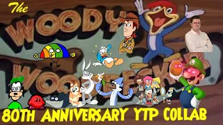 The Woody Woodpecker 80th Anniversary YTP Collab (50 Sub Special)