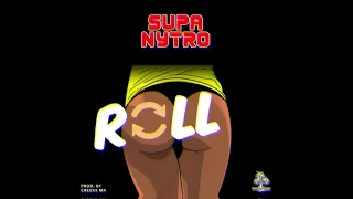Supa Nytro ft. Creeks MX - Roll (Radio)