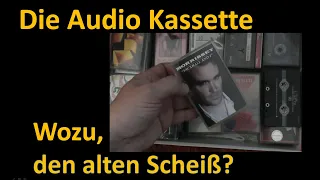 Die Audio-Kassette: Wozu, den "alten Scheiß"??