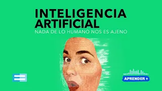 Inteligencia artificial. Nada de lo humano nos es ajeno